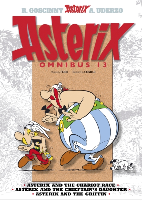 Asterix: Asterix Omnibus 13 : Asterix and the Chariot Race, Asterix and the Chieftain's Daughter, Asterix and the Griffin, Paperback / softback Book
