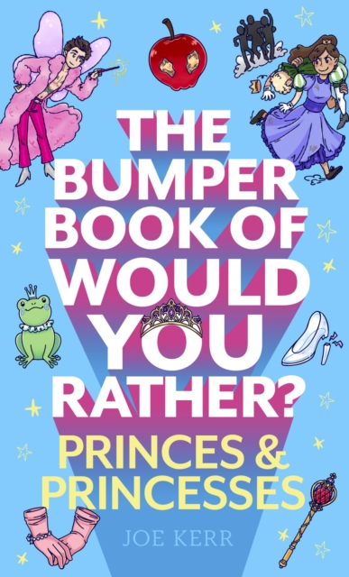 The Bumper Book of Would You Rather?: Princes and Princesses Edition, Paperback / softback Book