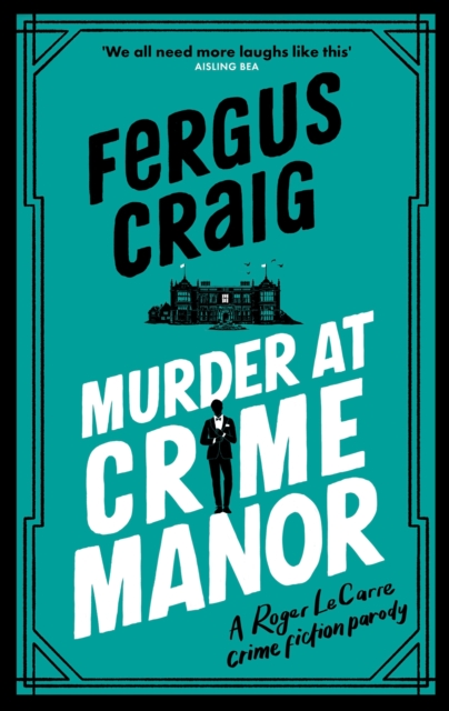 Murder at Crime Manor : Martin's Fishback's ridiculous second Detective Roger LeCarre parody 'thriller', Hardback Book