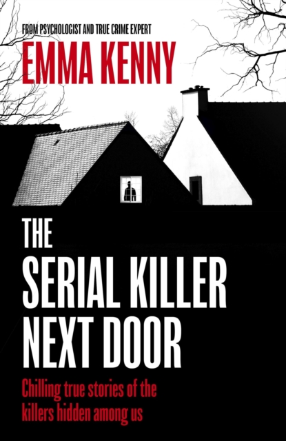 The Serial Killer Next Door, Hardback Book