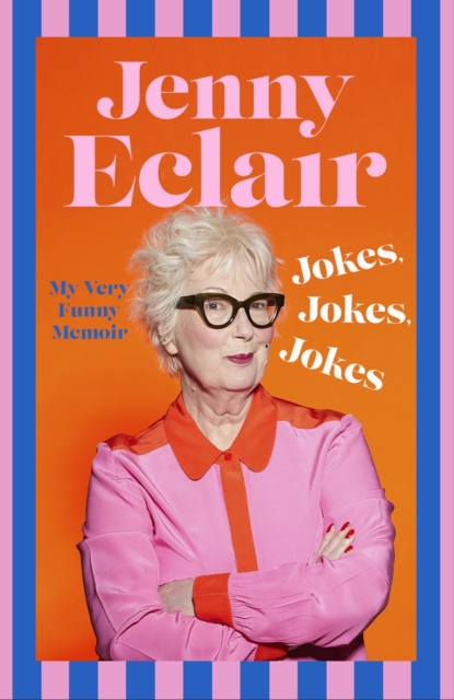 Jokes, Jokes, Jokes : My Very Funny Memoir, Paperback Book