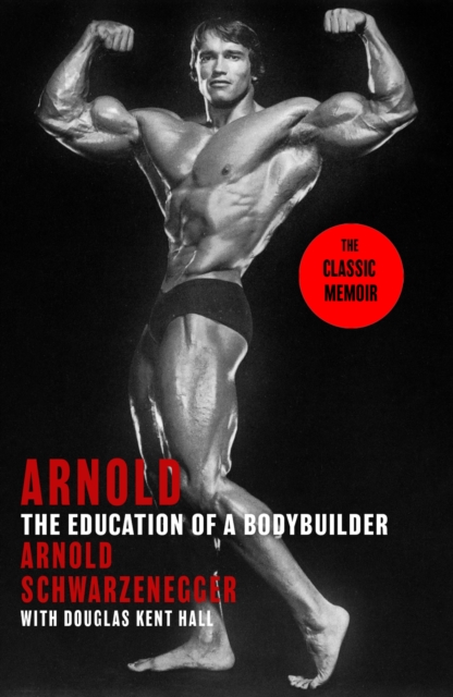 Arnold: The Education Of A Bodybuilder, Paperback / softback Book