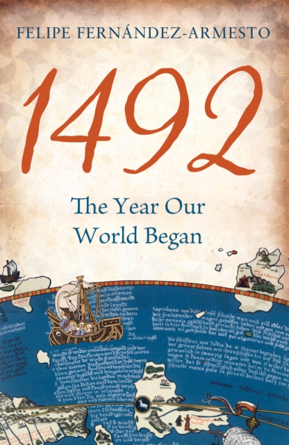 1492 : The Year Our World Began, Hardback Book