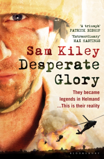 Desperate Glory : At War in Helmand with Britain's 16 Air Assault Brigade, Paperback / softback Book