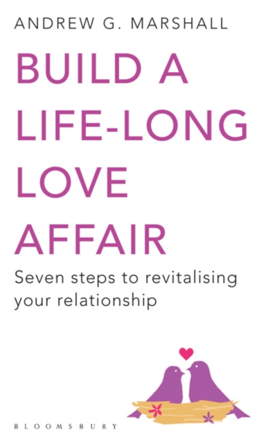 Build a Life-long Love Affair : Seven Steps to Revitalising Your Relationship, Paperback / softback Book