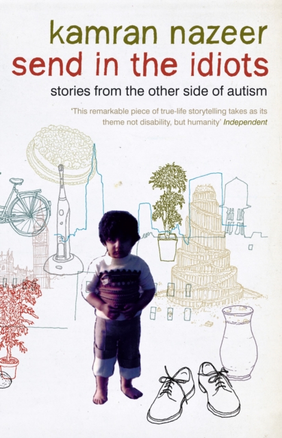 Send in the Idiots : Stories from the Other Side of Autism, EPUB eBook