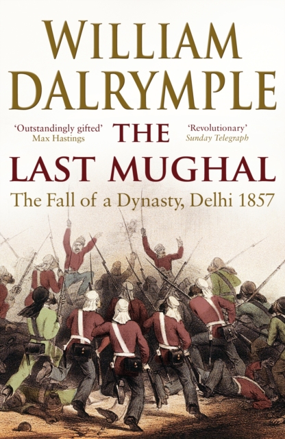 The Last Mughal : The Fall of Delhi, 1857, EPUB eBook