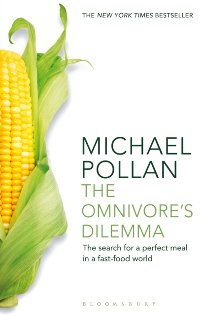 The Omnivore's Dilemma : The Search for a Perfect Meal in a Fast-Food World, EPUB eBook