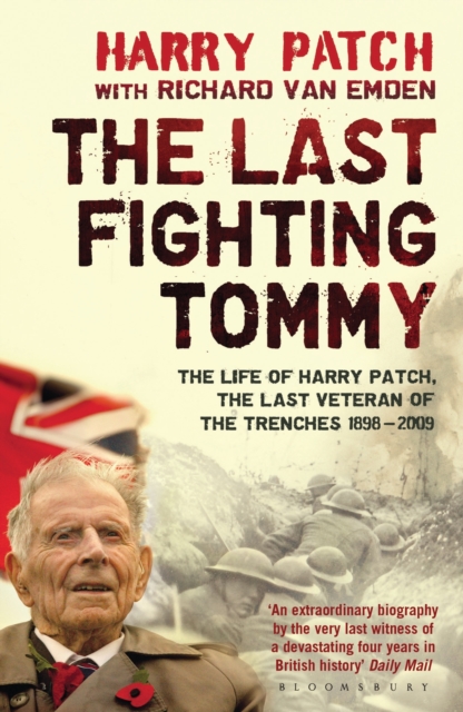 The Last Fighting Tommy : The Life of Harry Patch, Last Veteran of the Trenches, 1898-2009, EPUB eBook