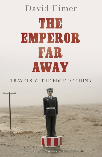 The Emperor Far Away : Travels at the Edge of China, EPUB eBook