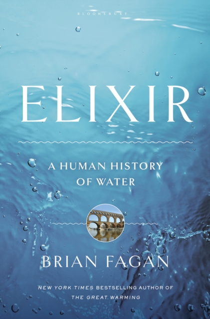 Elixir : A Human History of Water, Hardback Book
