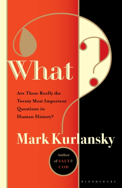 What? : Are These Really the Twenty Most Important Questions in Human History?, EPUB eBook