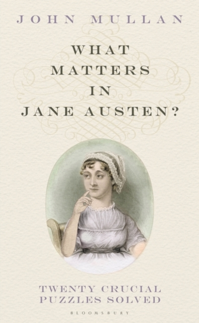 What Matters in Jane Austen? : Twenty Crucial Puzzles Solved, Hardback Book