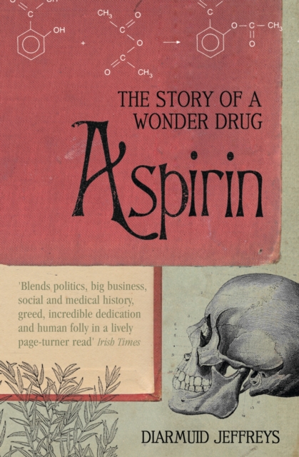 Aspirin : The Extraordinary Story of a Wonder Drug, EPUB eBook
