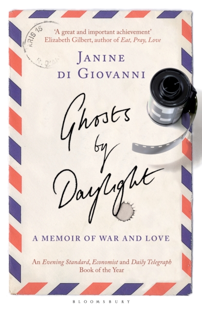 Ghosts By Daylight : A Memoir of War and Love, EPUB eBook