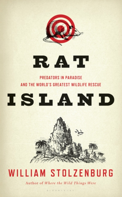 Rat Island : Predators in Paradise and the World's Greatest Wildlife Rescue, Paperback / softback Book