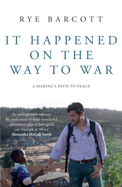 It Happened on the Way to War : A Marine's Path to Peace, Paperback / softback Book