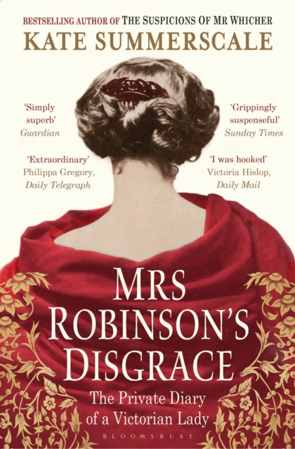 Mrs Robinson's Disgrace : The Private Diary of a Victorian Lady, Paperback / softback Book