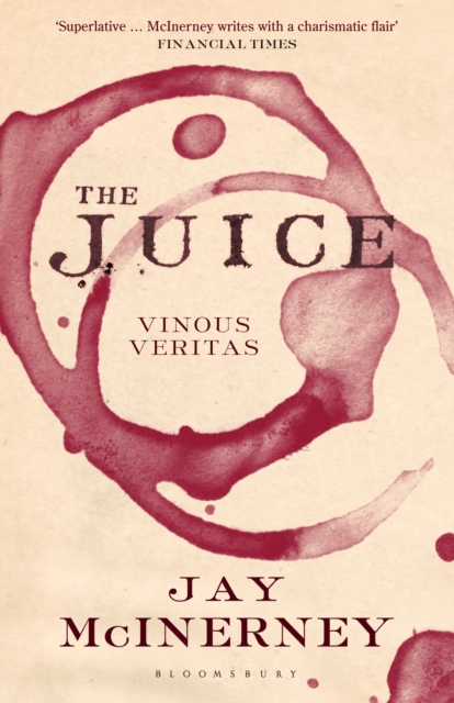 The Juice : Vinous Veritas, Paperback / softback Book