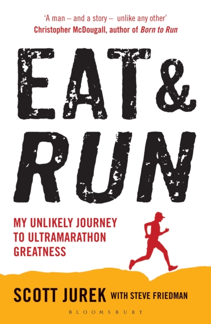 Eat and Run : My Unlikely Journey to Ultramarathon Greatness, EPUB eBook