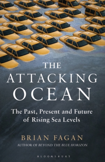The Attacking Ocean : The Past, Present, and Future of Rising Sea Levels, Hardback Book