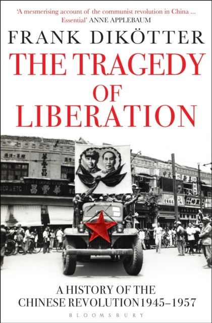 The Tragedy of Liberation : A History of the Chinese Revolution 1945-1957, EPUB eBook