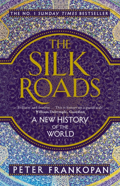 The Silk Roads : A New History of the World, Paperback / softback Book