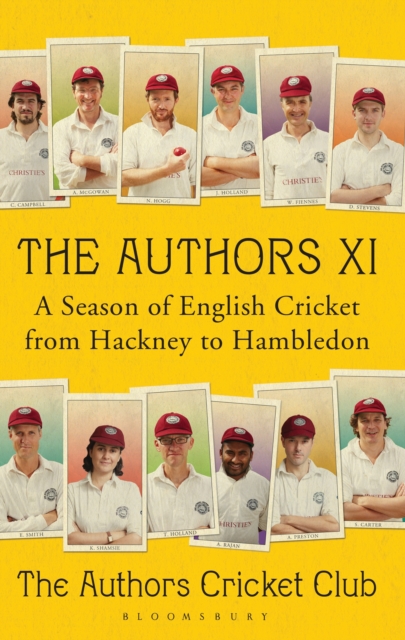 The Authors XI : A Season of English Cricket from Hackney to Hambledon, EPUB eBook