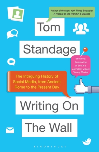 Writing on the Wall : The Intriguing History of Social Media, from Ancient Rome to the Present Day, Paperback / softback Book