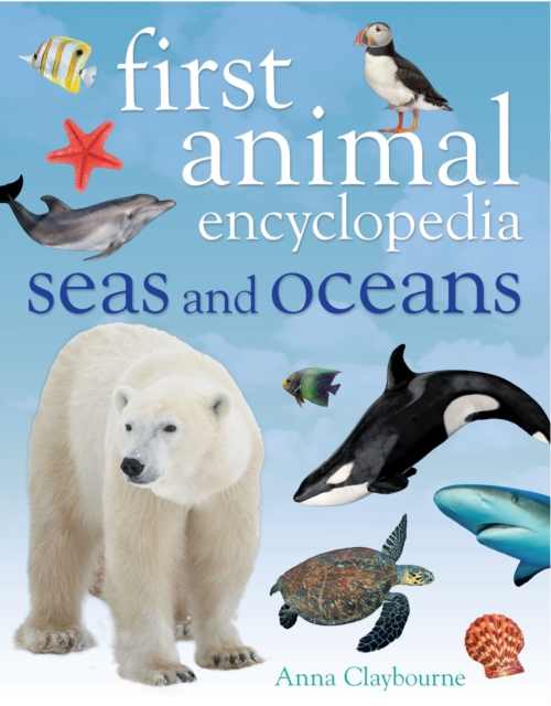 First Animal Encyclopedia Seas and Oceans, Hardback Book