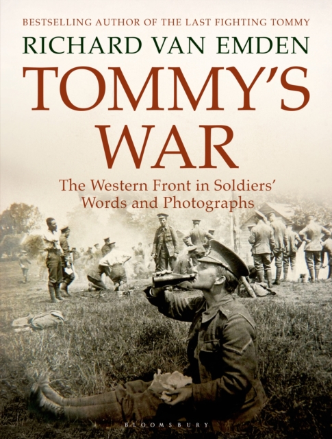 Tommy's War : The Western Front in Soldiers' Words and Photographs, Hardback Book