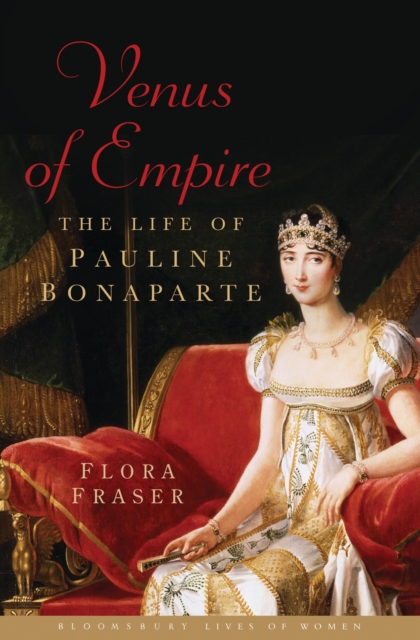 Venus of Empire : The Life of Pauline Bonaparte, Paperback / softback Book