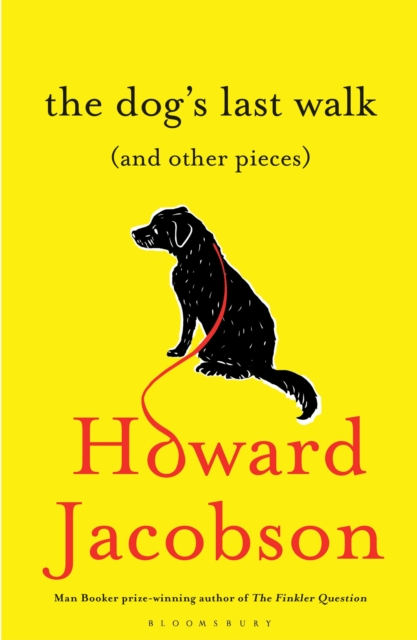 The Dog's Last Walk : (And Other Pieces), Hardback Book