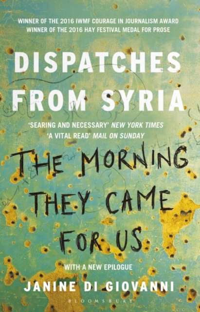 The Morning They Came for Us : Dispatches from Syria, Paperback / softback Book