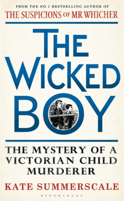 The Wicked Boy : An Infamous Murder in Victorian London, Hardback Book