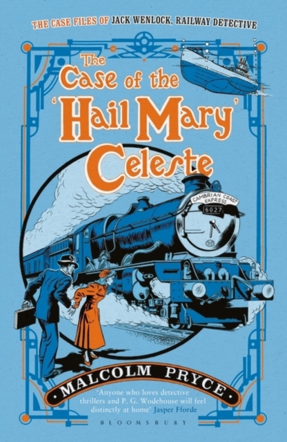 The Case of the ‘Hail Mary’ Celeste : The Case Files of Jack Wenlock, Railway Detective, EPUB eBook