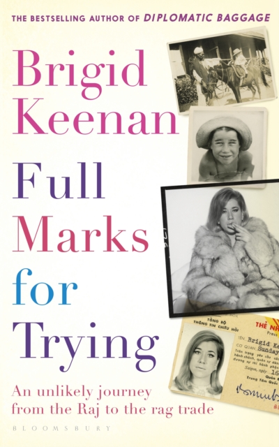 Full Marks for Trying : An unlikely journey from the Raj to the rag trade, EPUB eBook