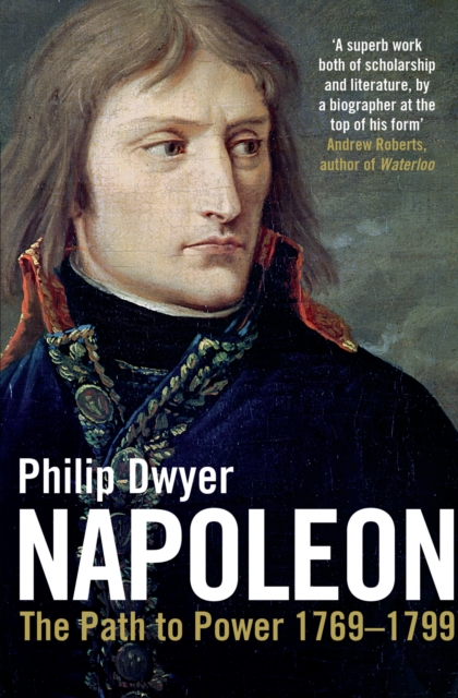 Napoleon : The Path to Power 1769 - 1799, EPUB eBook