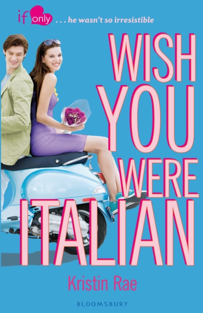 Wish You Were Italian : An If Only novel, Paperback / softback Book