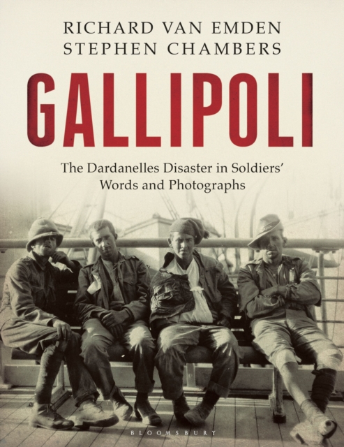 Gallipoli : The Dardanelles Disaster in Soldiers' Words and Photographs, EPUB eBook