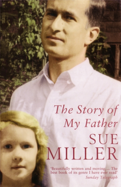 The Story of My Father : A heart-breaking memoir of love and loss, from the bestselling author of Monogamy, EPUB eBook