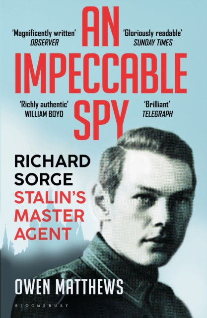 An Impeccable Spy : Richard Sorge, Stalin’s Master Agent, Paperback / softback Book