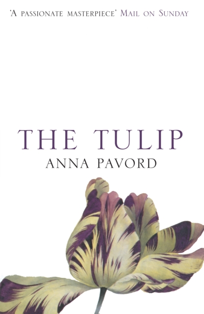 The Tulip : The Story of a Flower That Has Made Men Mad, EPUB eBook