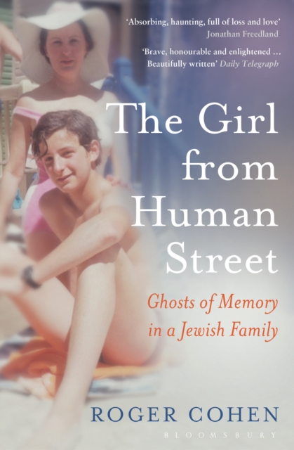 The Girl From Human Street : Ghosts of Memory in a Jewish Family, EPUB eBook
