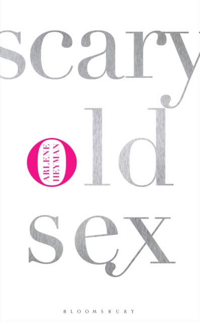 Scary Old Sex, Hardback Book
