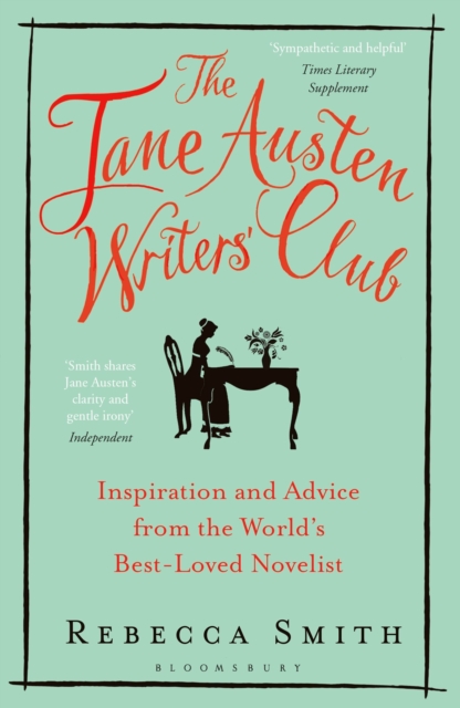 The Jane Austen Writers' Club : Inspiration and Advice from the World’s Best-loved Novelist, Paperback / softback Book