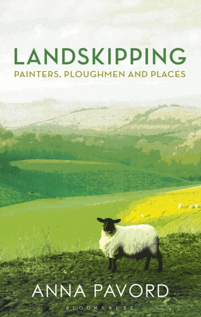 Landskipping : Painters, Ploughmen and Places, Hardback Book