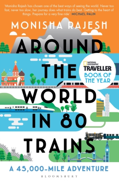 Around the World in 80 Trains : A 45,000-Mile Adventure, Paperback / softback Book