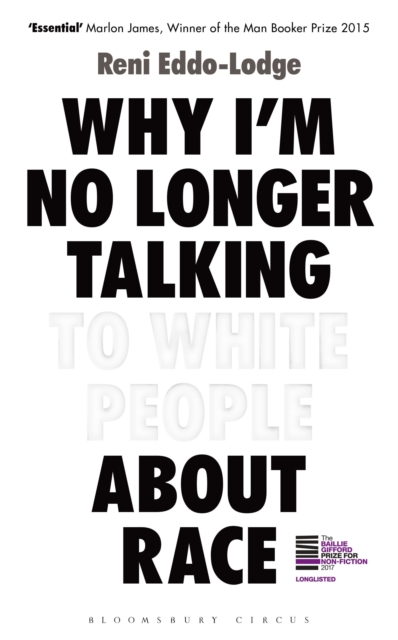 Why I'm No Longer Talking to White People About Race : The Sunday Times Bestseller, Hardback Book