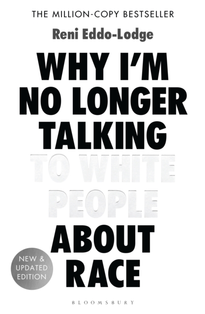 Why I m No Longer Talking to White People About Race : The Sunday Times Bestseller, EPUB eBook